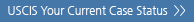 USCIS Your Current Case Status
